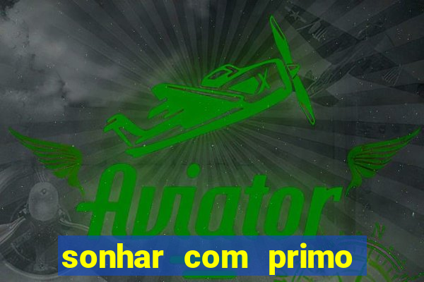 sonhar com primo livro dos sonhos